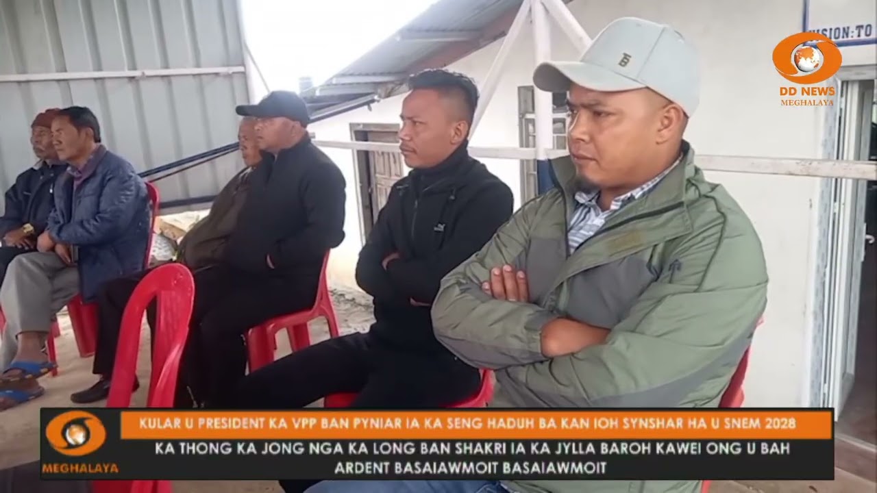 KULAR U PRESIDENT KA VPP, U BAH ARDENT BASAIAWMOIT BAN PYNIAR IA KA SENG HADUH BA KAN IOH SYNSHAR HA