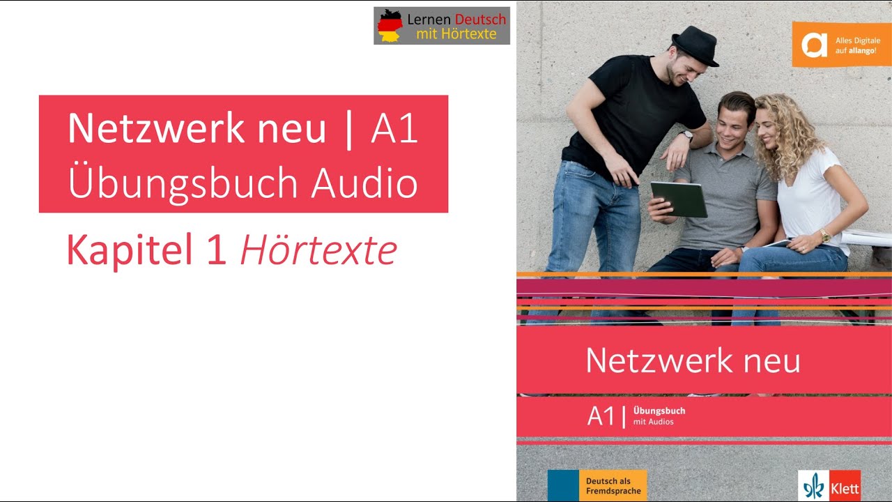 Netzwerk neu A1 &Uuml;bungsbuch Audio Kapitel 1 H&ouml;rtexte