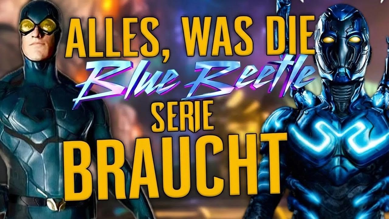 Was ich mir von der Blue Beetle-Serie im DCU alles wünsche