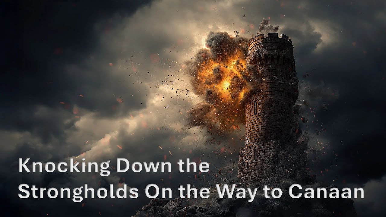 Knocking Down Strongholds onThe Way to Canaan | Sam Chademana