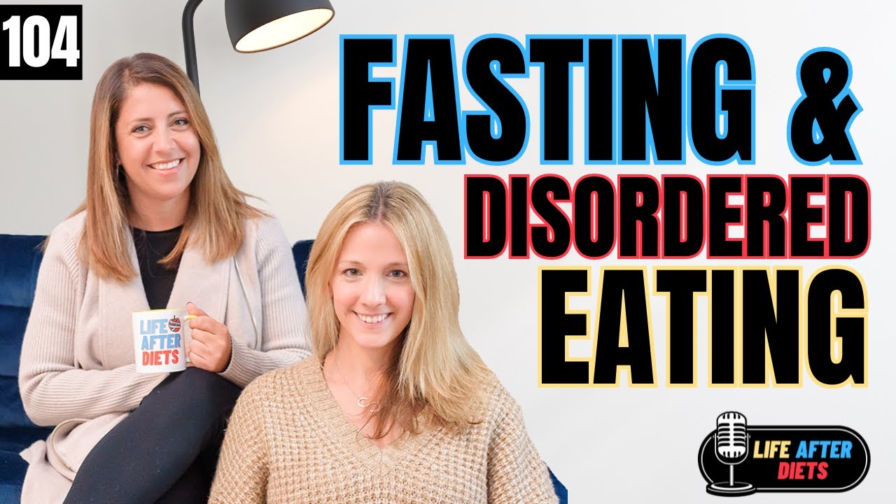 But What About Fasting? Life After Diets Episode 104