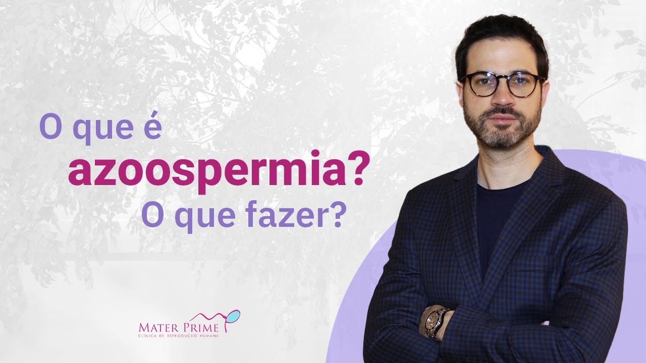 O que é a azoospermia? - Mater Prime