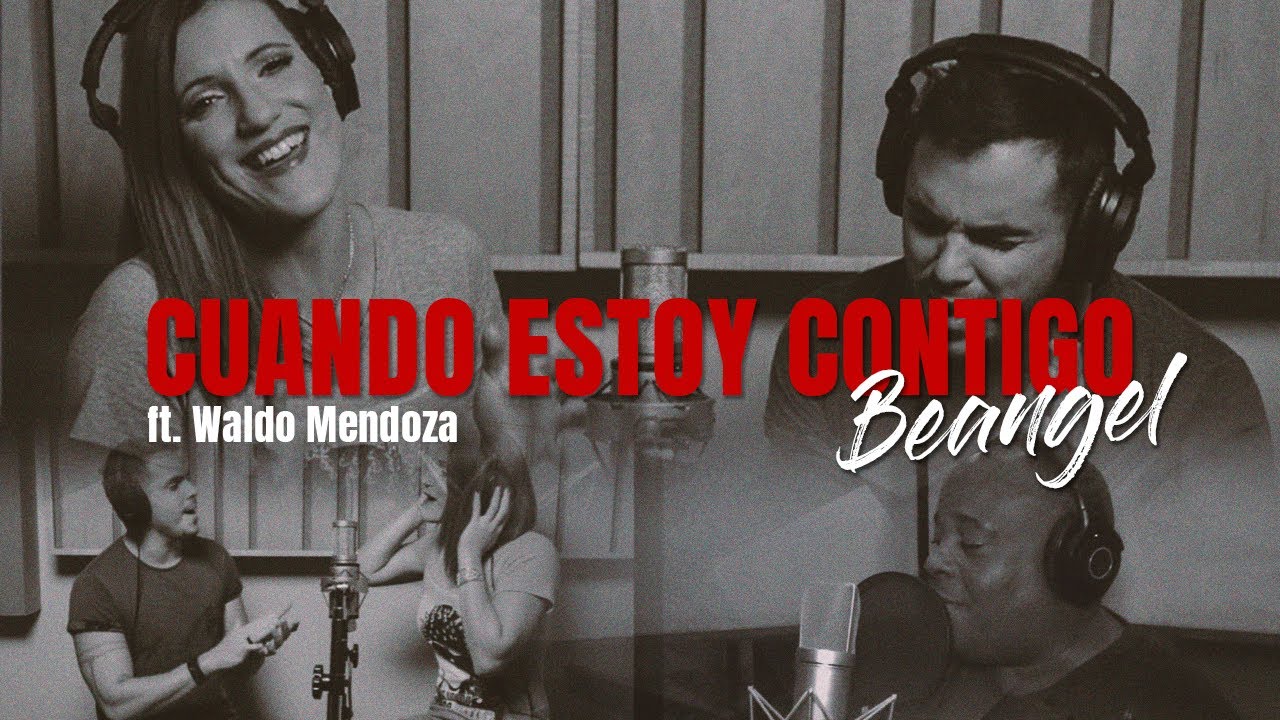 Beangel, Waldo Mendoza  - Cuando Estoy Contigo | Desde El Estudio