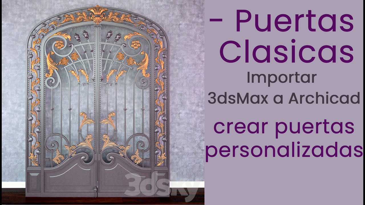 EXPORTAR E IMPORTAR DE 3DSMAX A ARCHICAD, CREAR PUERTA PERSONALIZADA DESDE OBJETO DE LIBRERÍA.