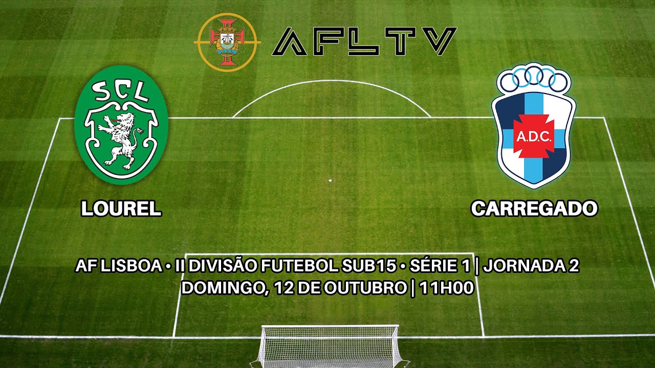 Lourel x Carregado - AF Lisboa • II Divisão Futebol Sub15 • Série 1 | Jornada 2