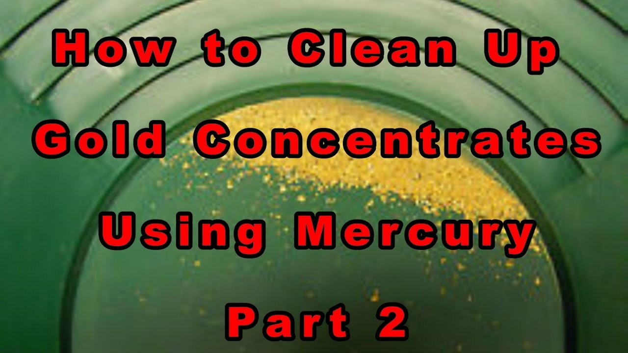 How to clean gold concentrates using mercury part 2
