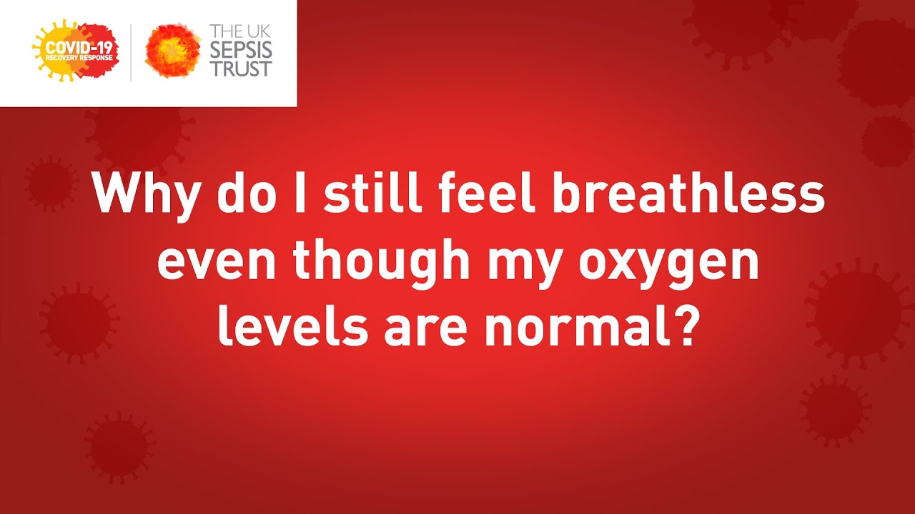 Why do I still feel breathless even though my oxygen levels are normal?