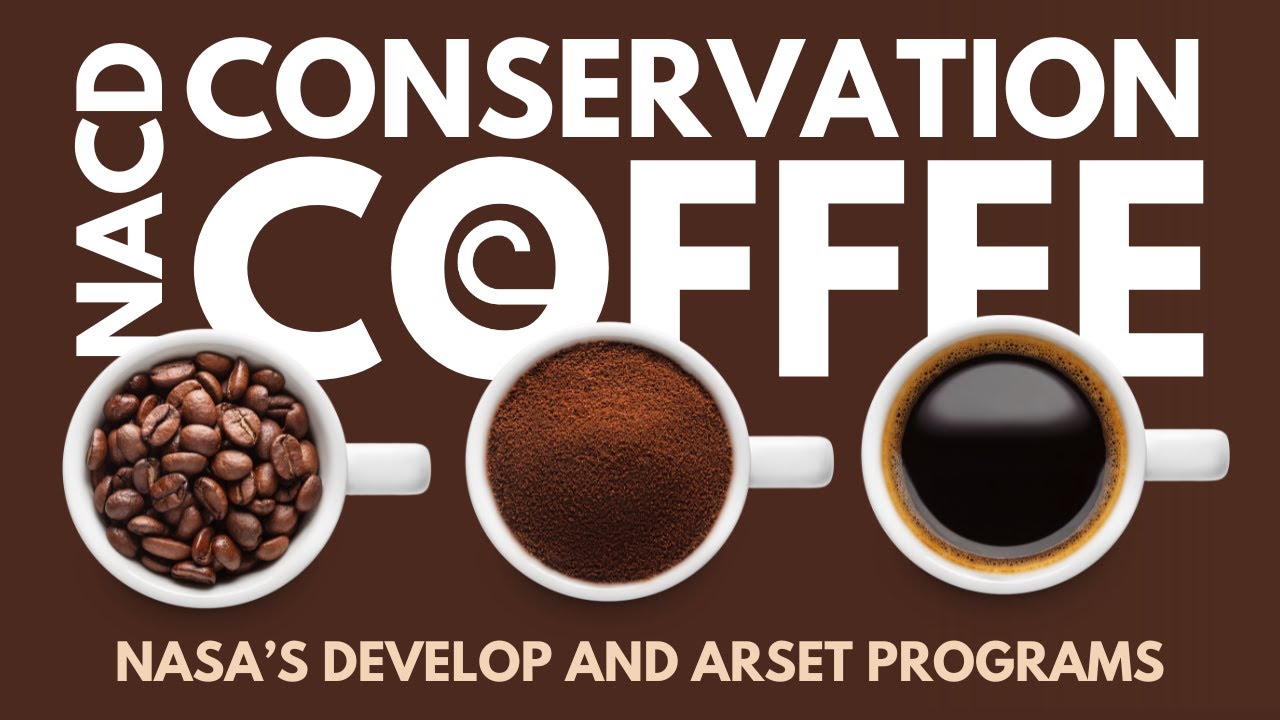 Conservation Coffee - Opportunities through NASA’s DEVELOP and ARSET Programs