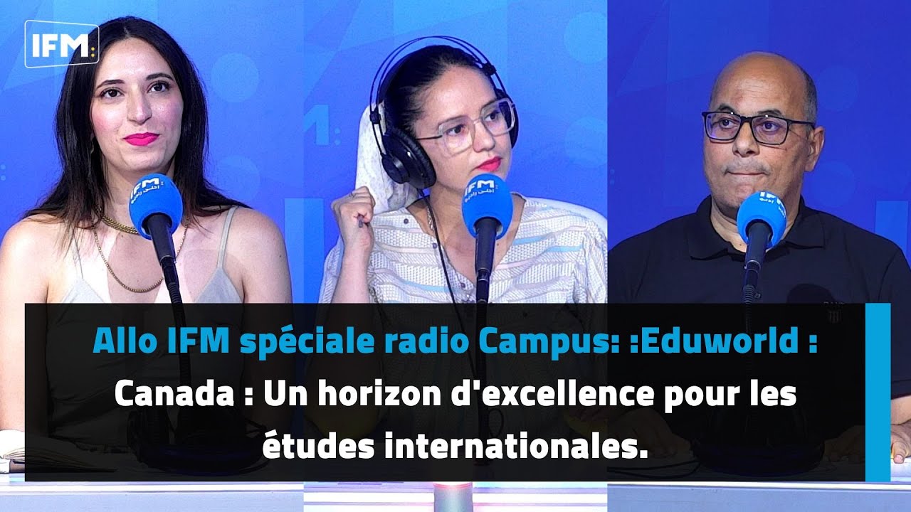 Allo IFM sp&eacute;ciale radio Campus: Canada : Un horizon d'excellence pour les &eacute;tudes internationales.