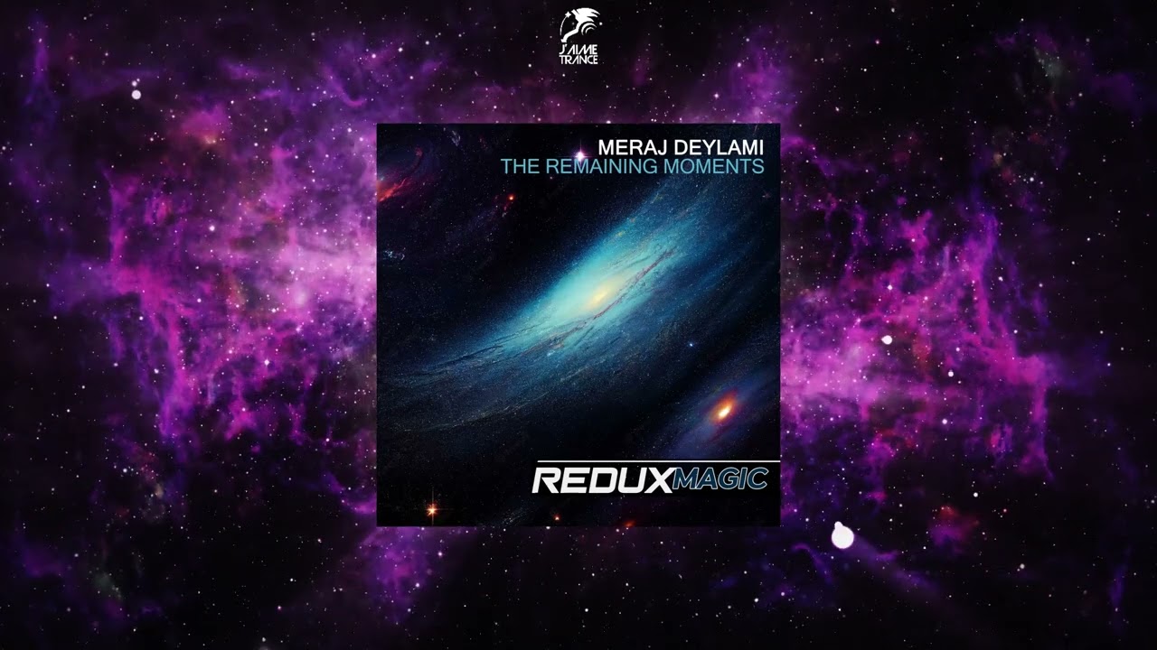 Meraj Deylami - The Remaining Moments (Extended Mix) [REDUX MAGIC]
