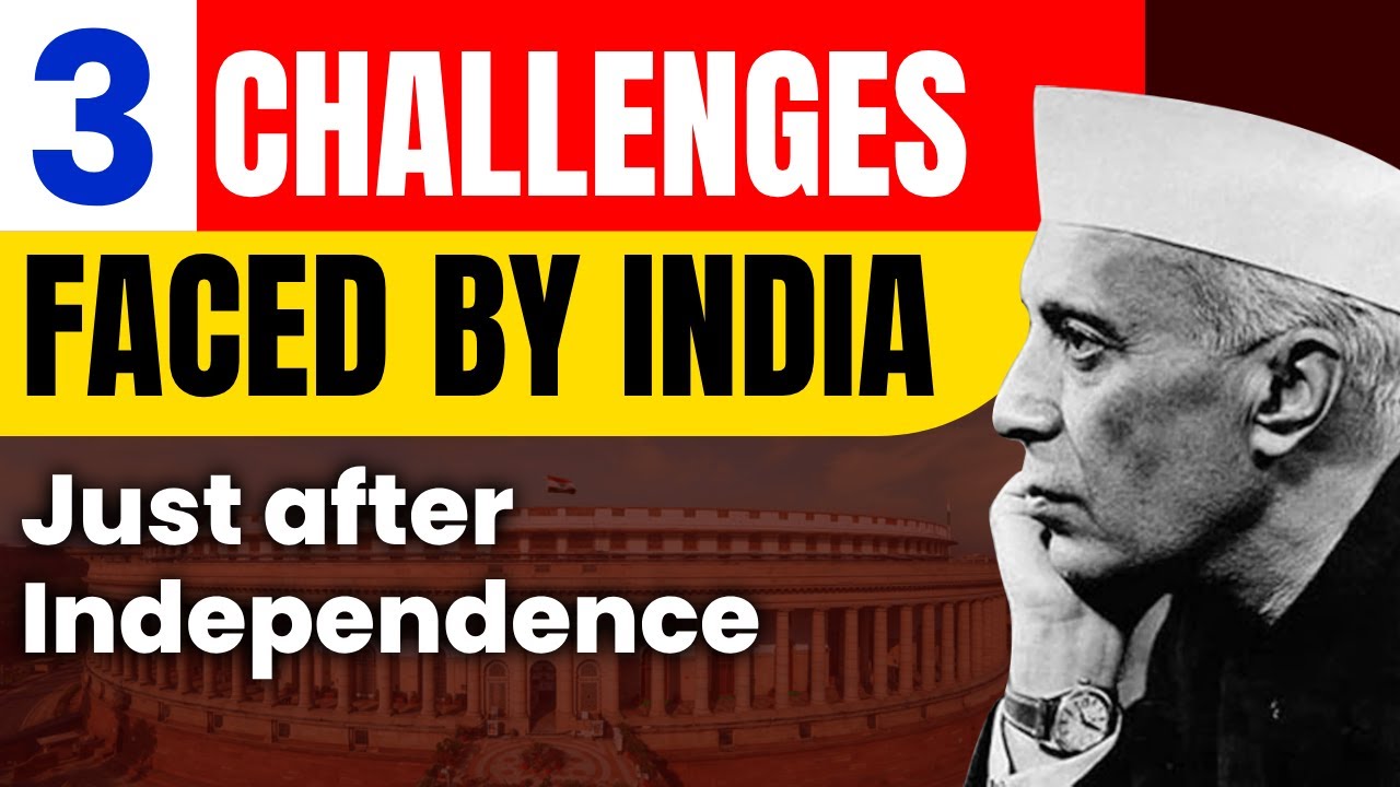 Challenges Faced by India After Independence