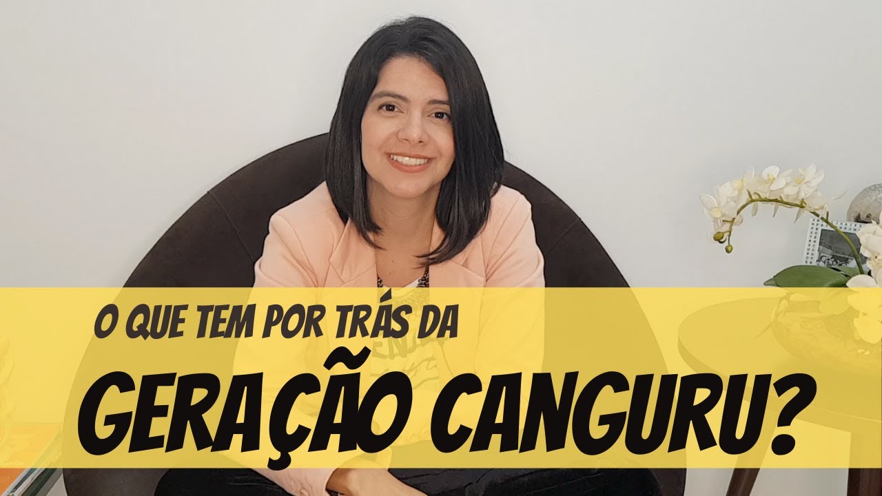 O que tem por trás da GERAÇÃO CANGURU? - (Filhos adultos que permanecem na casa de seus pais)