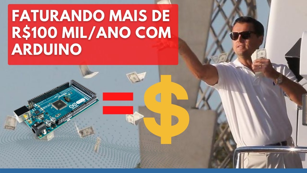 4 FORMAS DE FAZER DINHEIRO COM ARDUINO