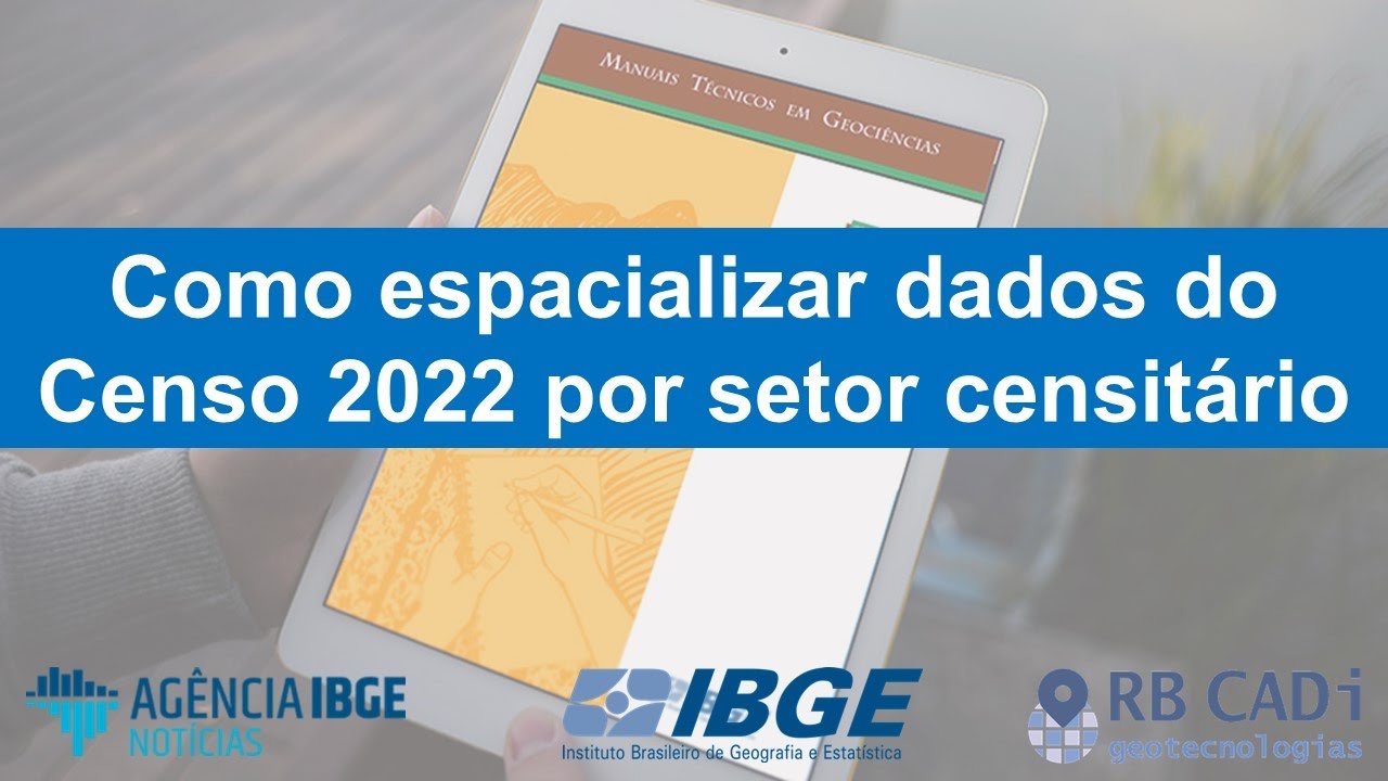 Como espacializar dados Censo 2022 por setor censitário
