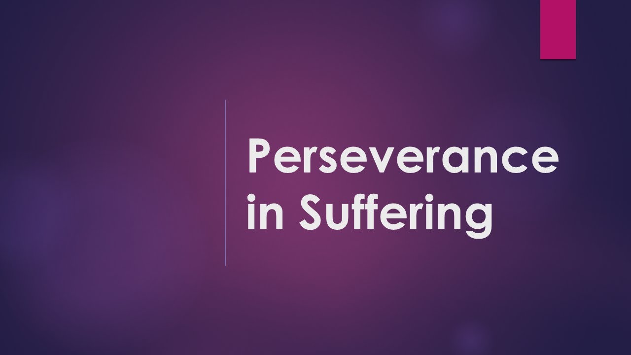Perseverance in Suffering