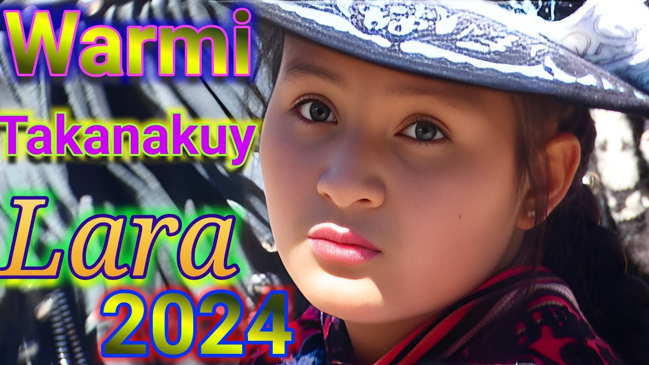 warmi takanakuy Lara 2024