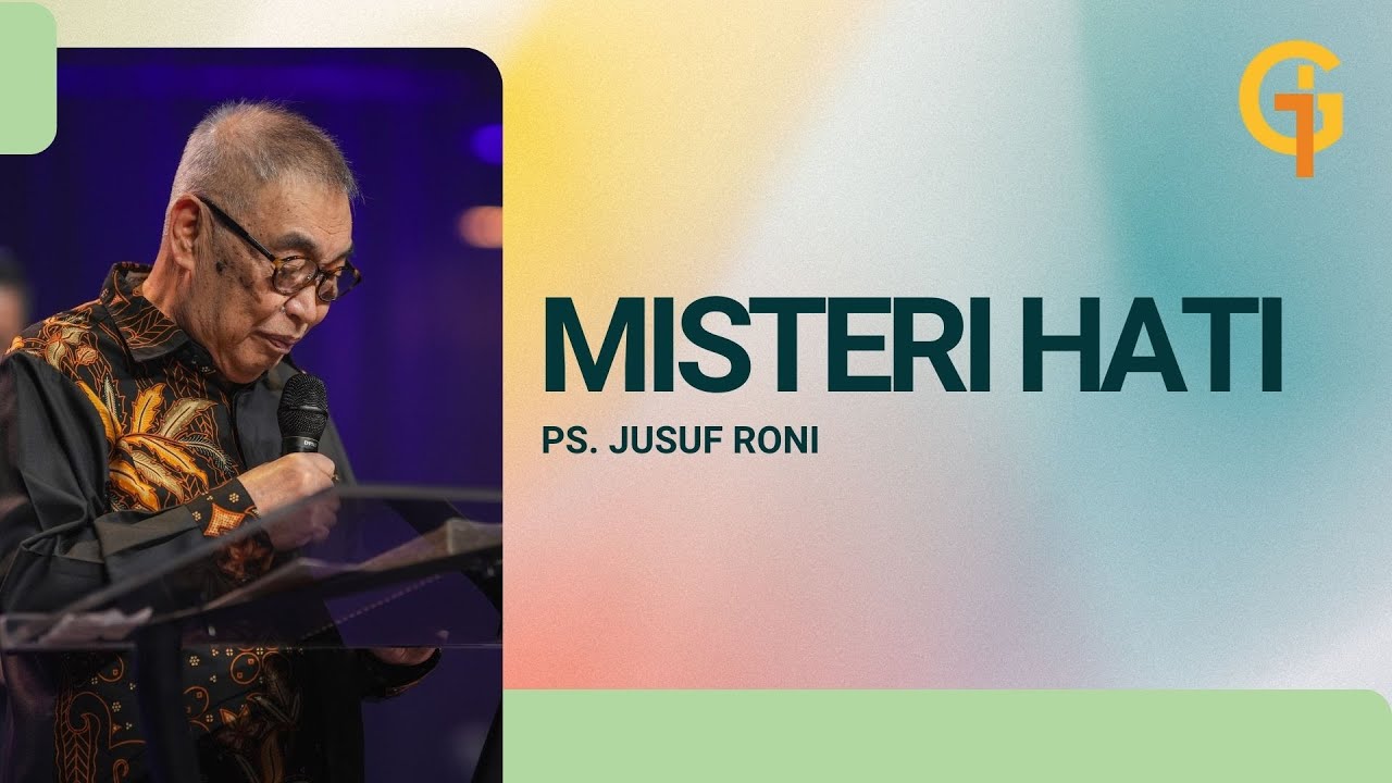 Misteri Hati - Ps. Jusuf Roni | GSJS Trembesi Hotel, BSD