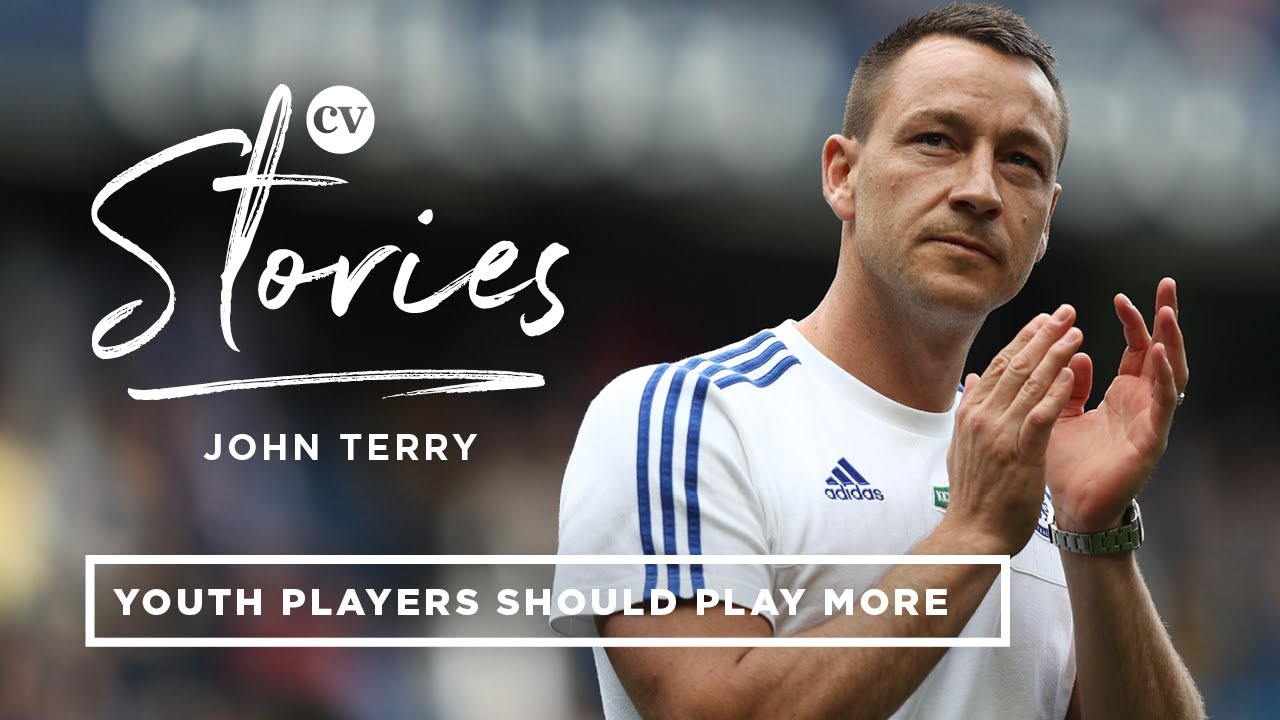 John Terry • "Youth players stay in the academies too long - they should play more" • CV Stories