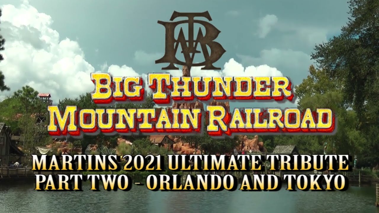 Big Thunder Mountain 2021 by Martin part 2 - Orlando and Tokyo