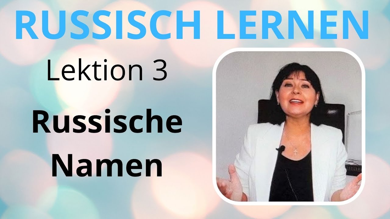 Lektion 3. Russische Namen