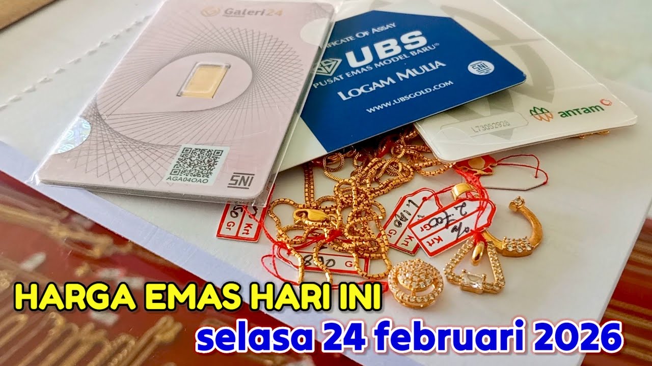 HARGA EMAS HARI SELASA 24 FEBRUARI 2026 ✓ HARGA EMAS ANTAM ✓ UBS GOLD ✓ GALERI 24 ✓ EMAS PERHIASAN