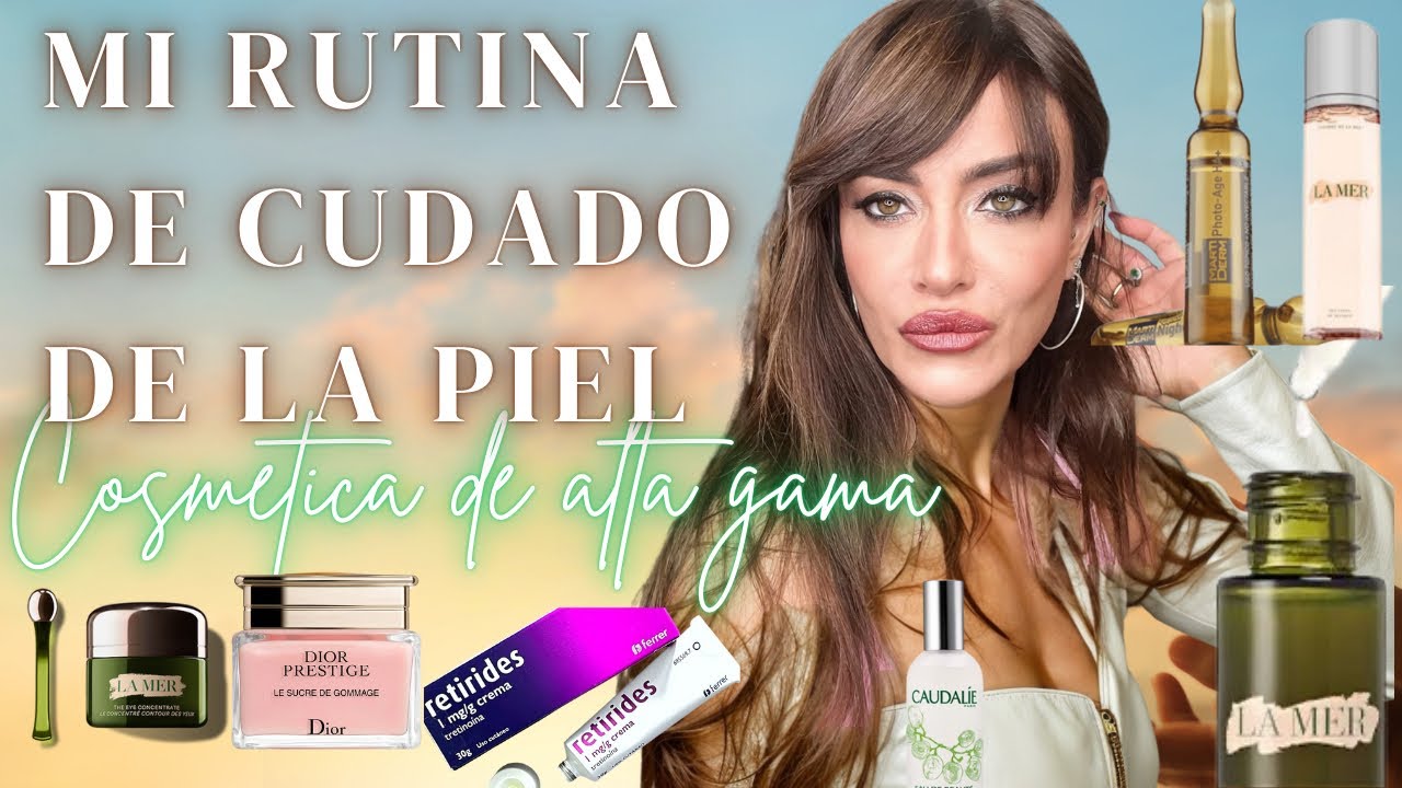 MI RUTINA DE CUIDADO DE LA PIEL‼️EL VÍDEO MÁS DESEADO CON LOS PRODUCTOS MÁS DESEADOS/LA Mer,Chanel..
