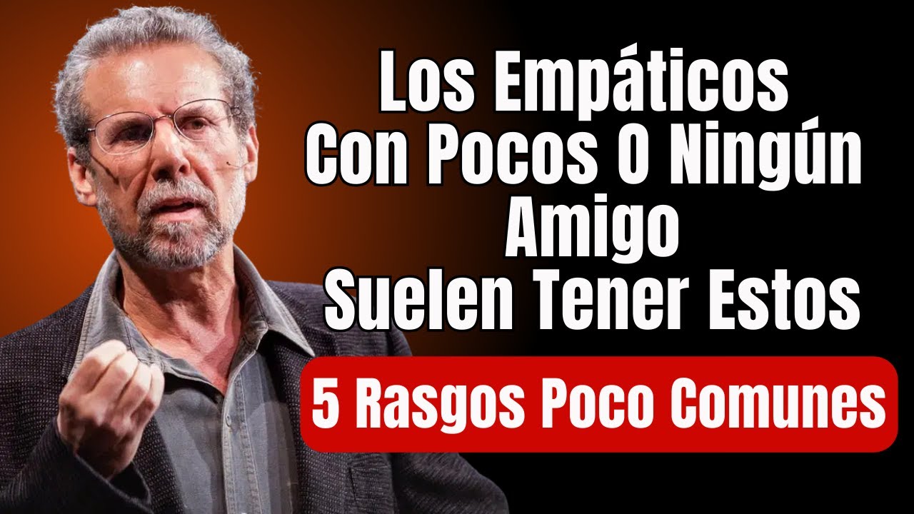 Los Empáticos Con Pocos O Ningún Amigo Suelen Tener Esto | DANIEL GOLEMAN