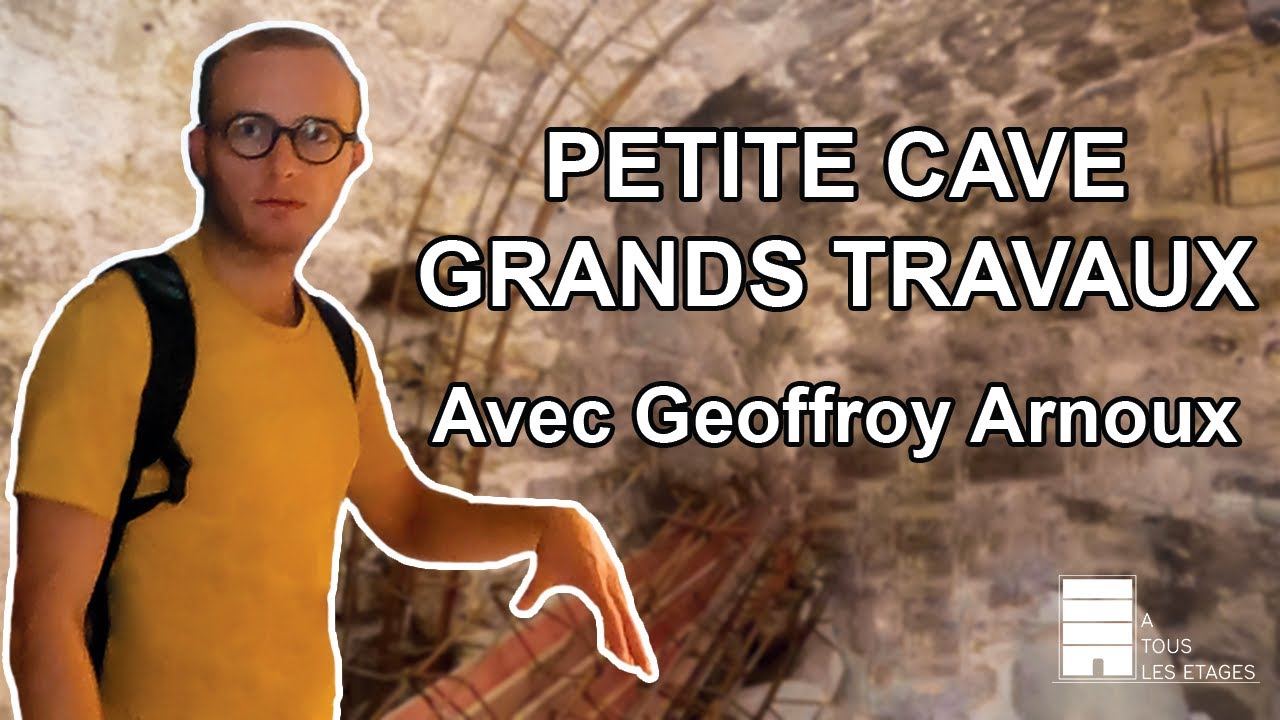 Petite Cave, Grands Travaux ! (avec Geoffroy Arnoux)