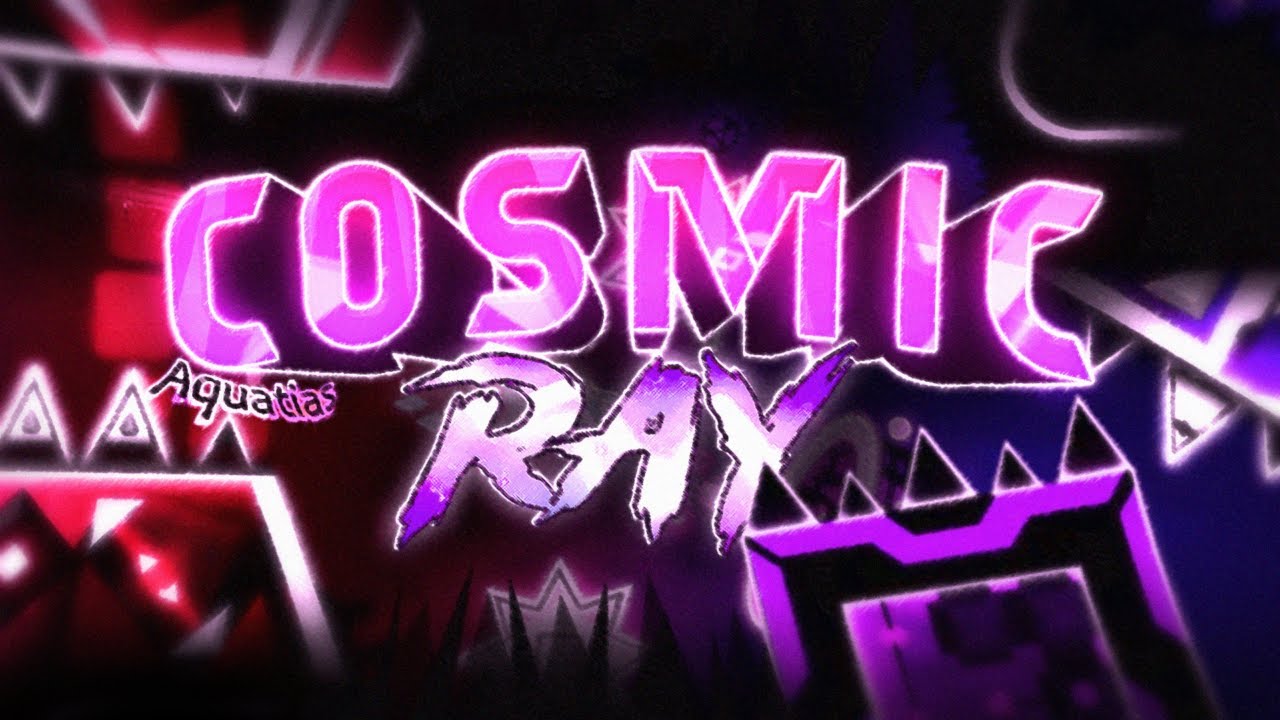 Cosmic Ray (showcase) | Extreme Demon - by Aquatias (& 40+ more!)