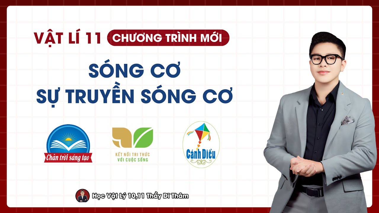 SÓNG CƠ VÀ SỰ TRUYỀN SÓNG CƠ - VẬT LÝ 11 SGK MỚI | THẦY THÀNH