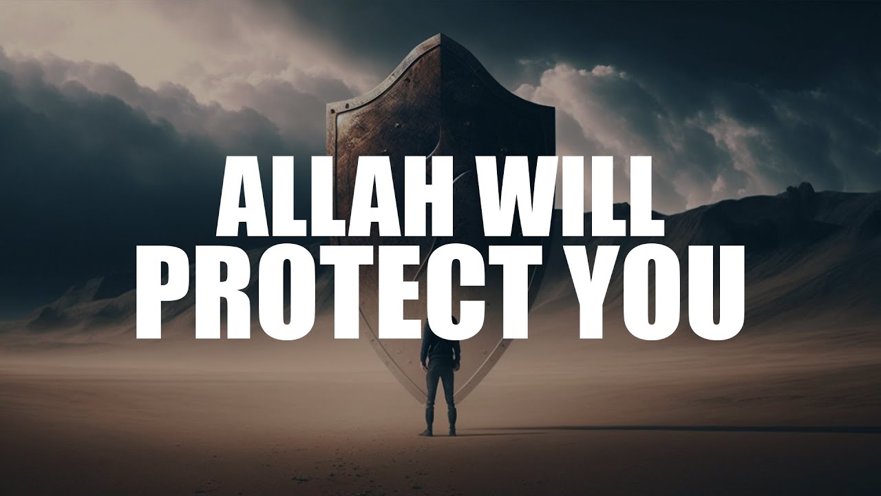 ALLAH WILL PROTECT YOU, IF YOU CAN DO THIS