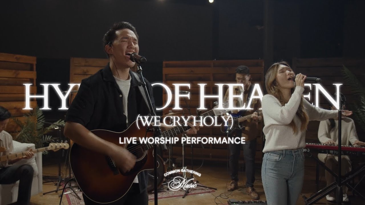 Hymn Of Heaven (We Cry Holy) | Common Gathering