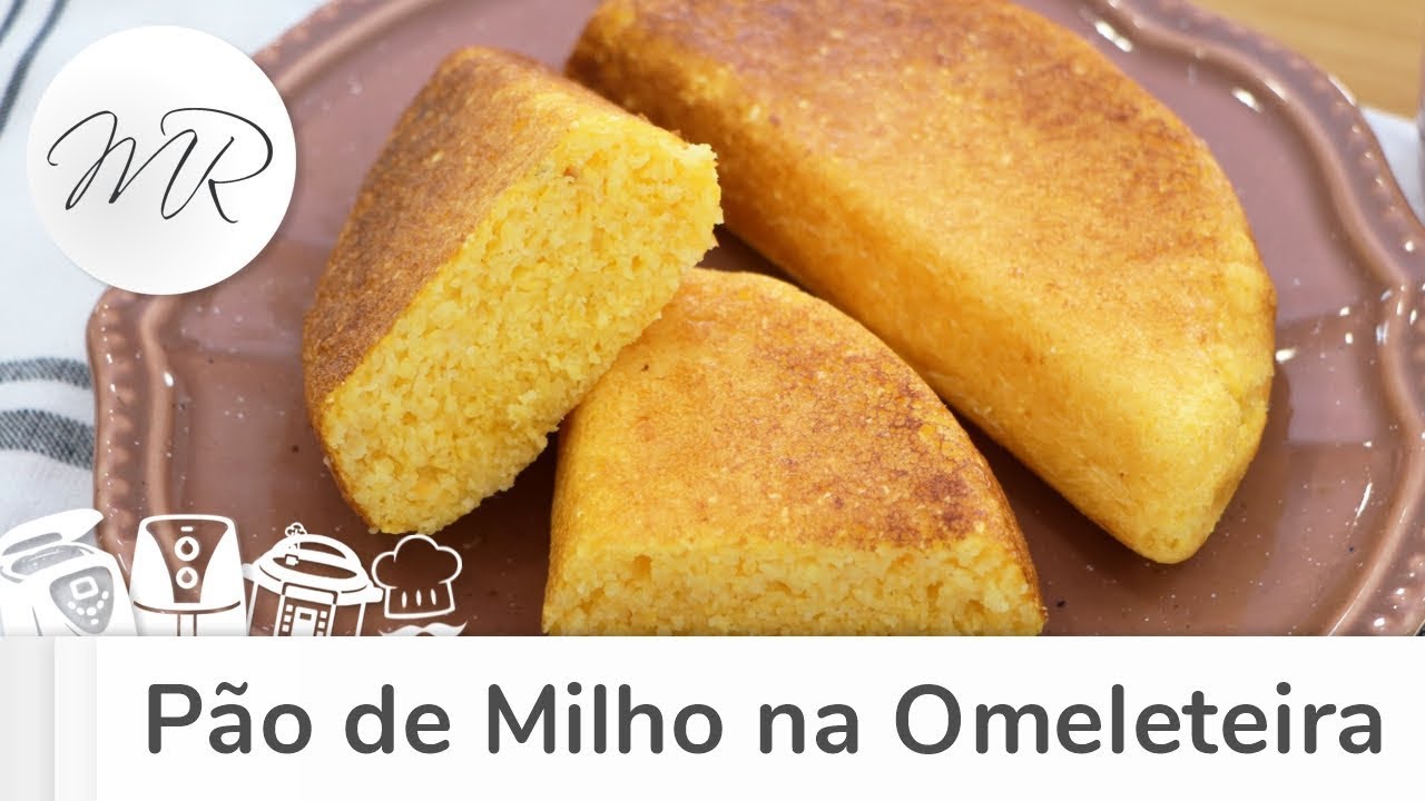 Pão de Milho na Omeleteira - Maurício Rodrigues
