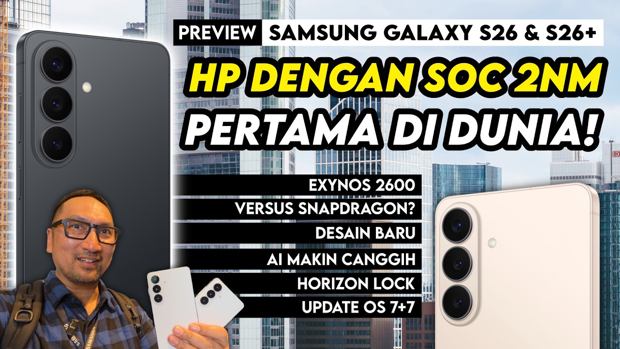 HP Pertama dgn Chip 2nm: Preview Samsung Galaxy S26 dan S26+