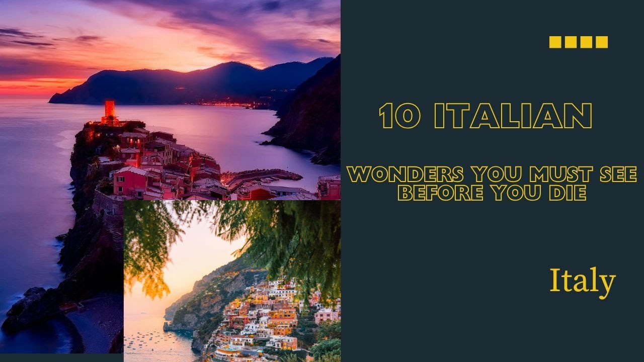 10 Italian Wonders You Must See Before You Die