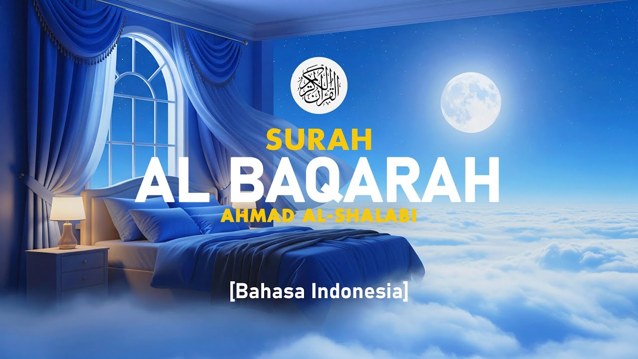 Surah Al Baqarah - Ahmad Al-Shalabi [ 002 ] I Bacaan Quran Merdu