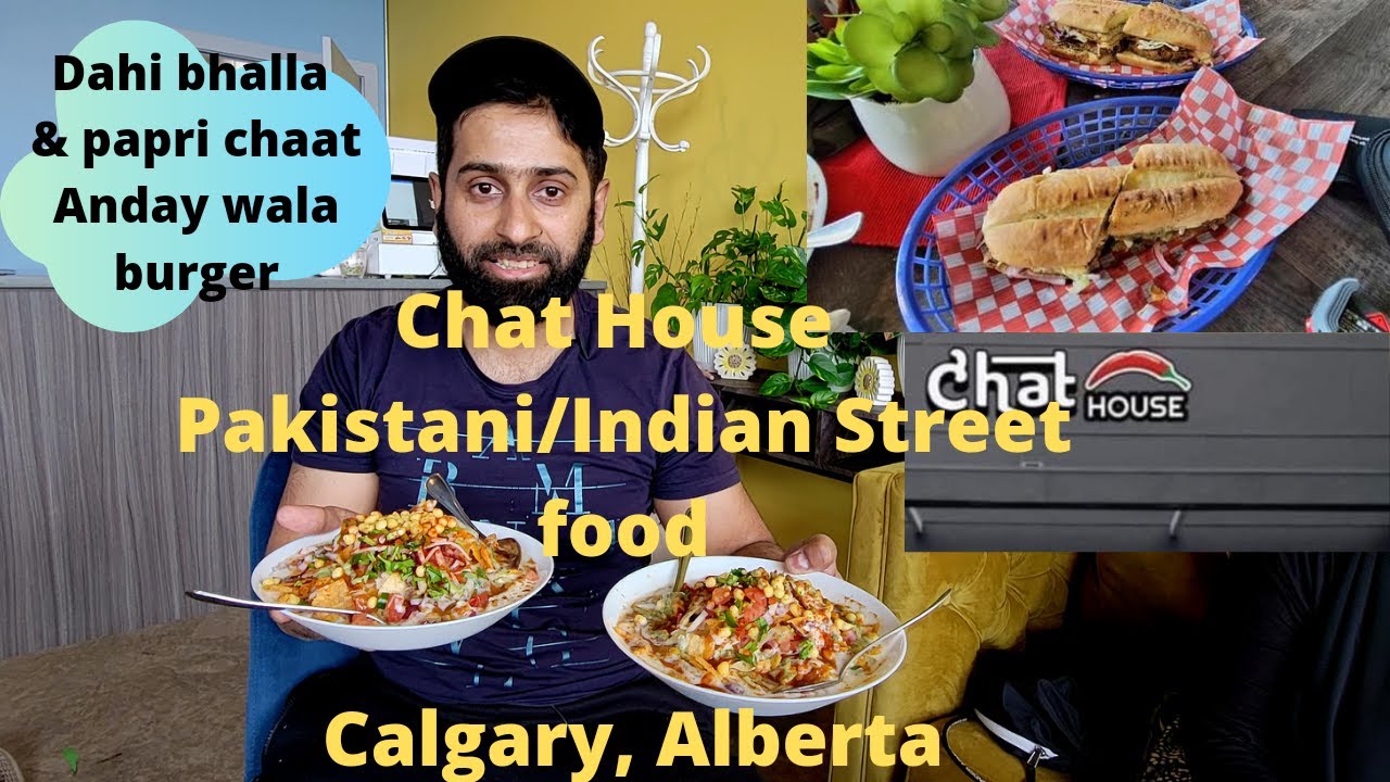Chat House: Pakistani/Indian Street food in Calgary, Alberta