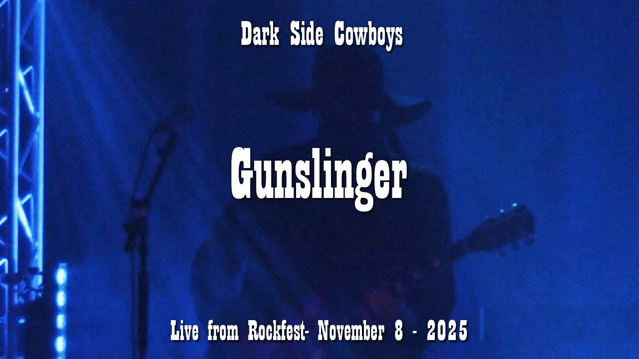 Dark Side Cowboys - Gunslinger- Live at Rockfest