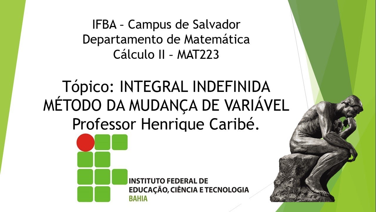Integral Indefinida - Método da Mudança de Variável