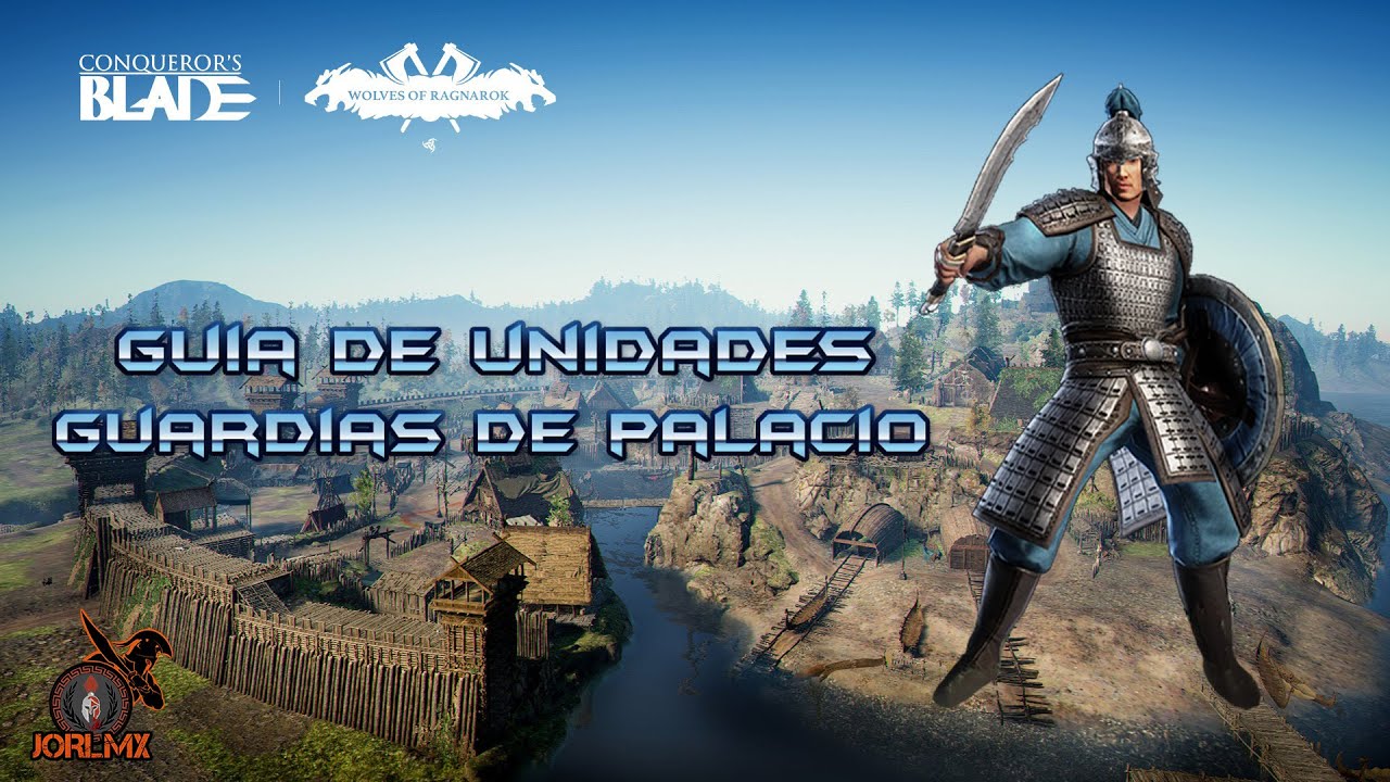 Conquerors Blade GUARDIAS DE PALACIO Guia y Veterania