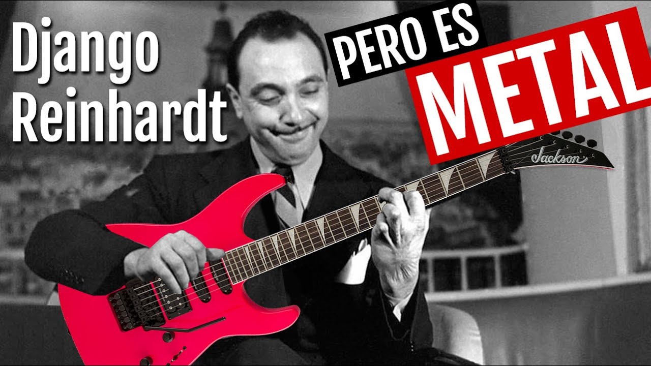 Y si Django Reinhardt Hubiera TOCADO METAL
