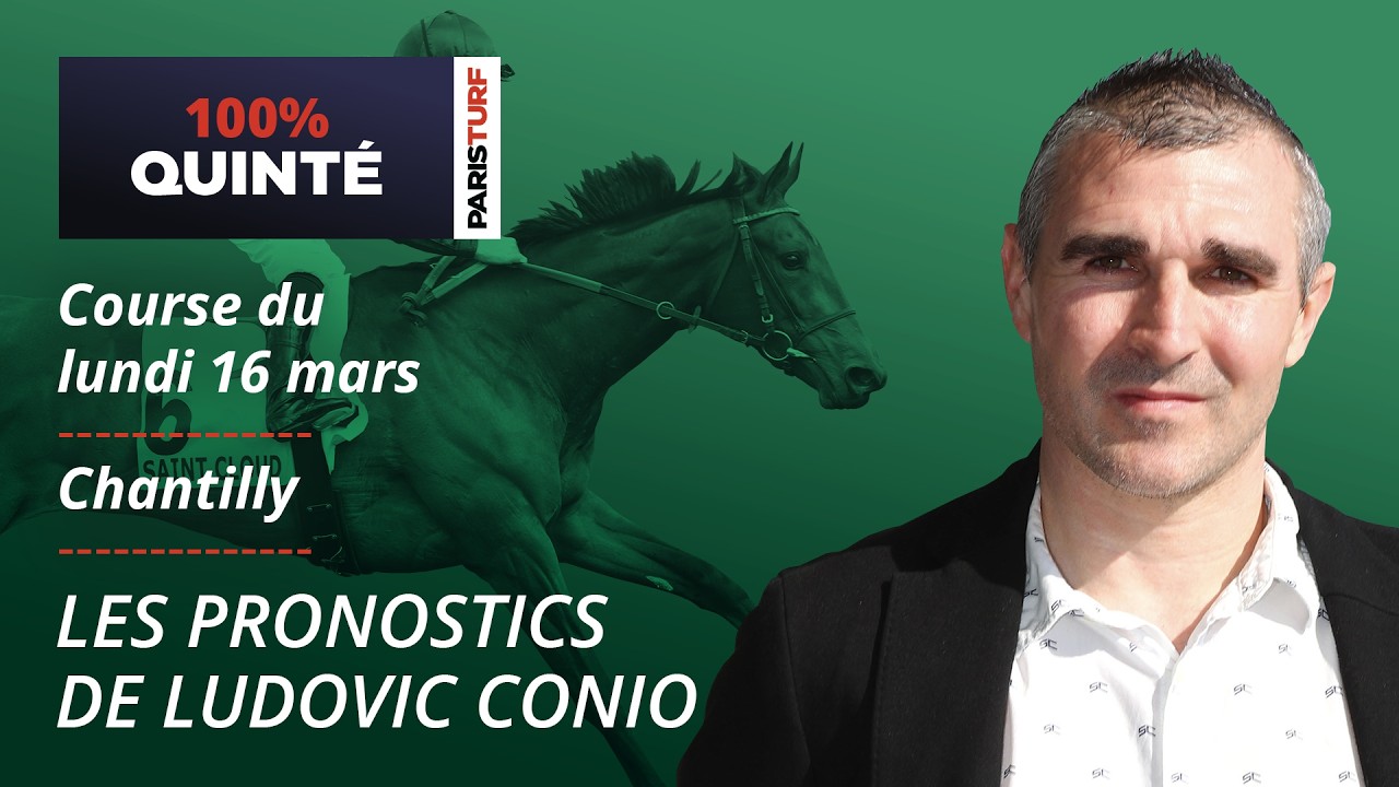 Pronostics Quinté PMU - 100% Quinté du Lundi 16 mars à Chantilly
