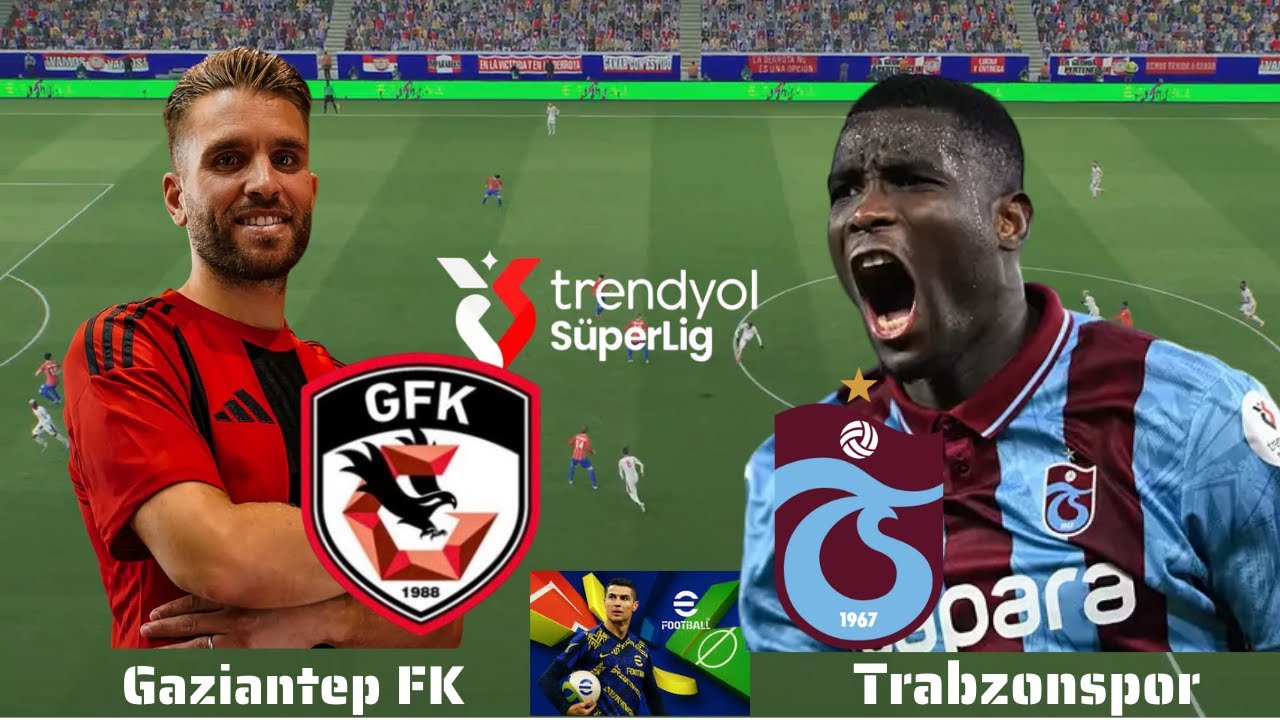 🔴  GaziantepFK - Trabzonspor | Süper Lig  22.Hafta|  E-Footbal 2026 | Türkçe Spiker |