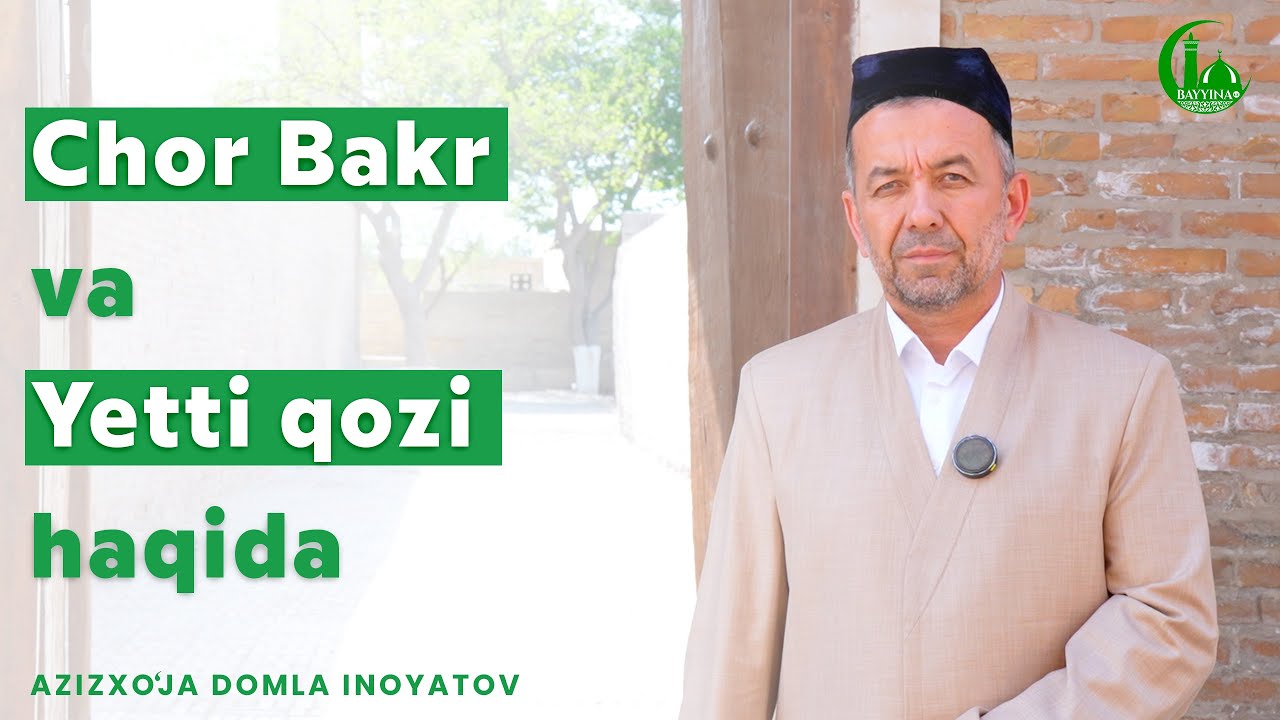 Чор Бакр ва етти қози ҳақида. Азизхўжа Бухорий
