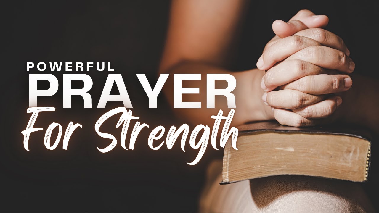 Powerful Prayer for Strength | Simple Bible Based Prayer for Tough Times