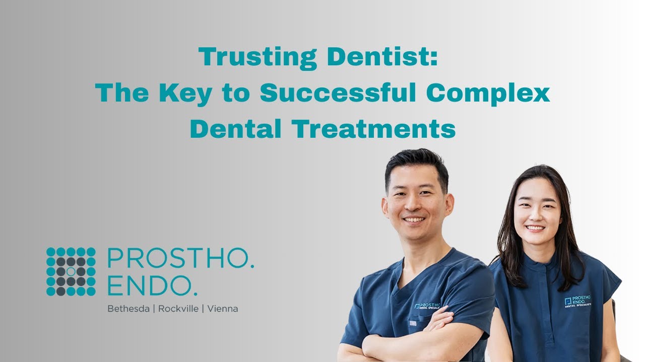 Trusting Dentist: The Key to Successful Complex Dental Treatments