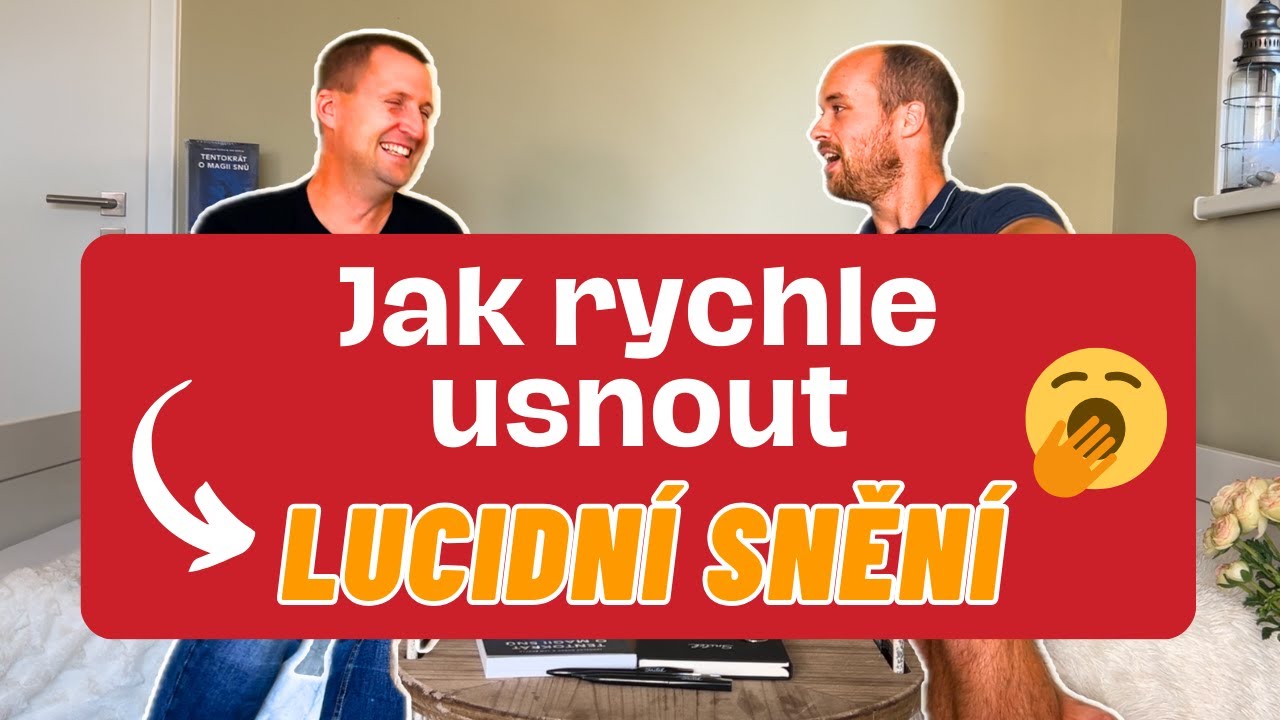 Jak rychle usnout a prožít lucidní snění (Jan Skryja a Radek Sakáč)