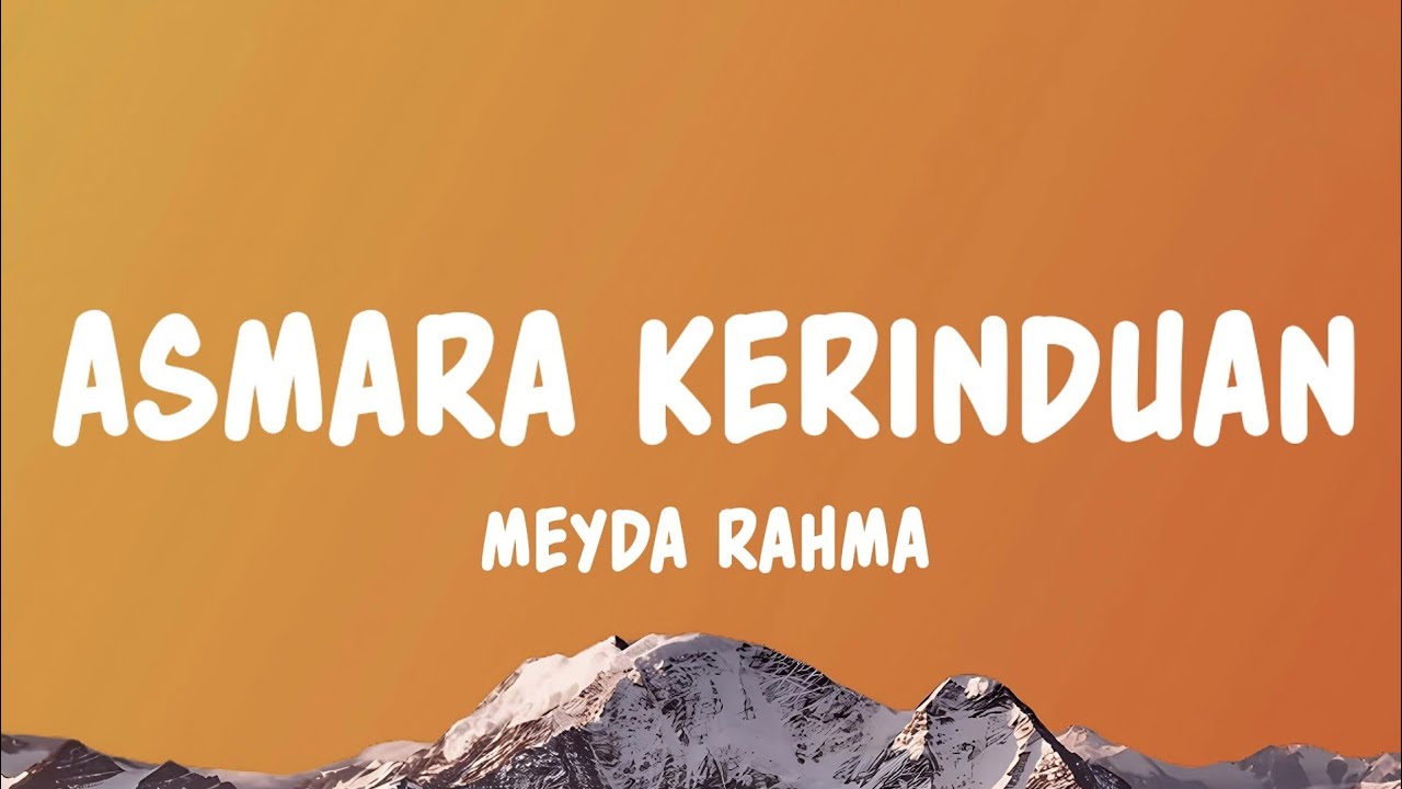 Meyda Rahma - Asmara Kerinduan (Lyrics)