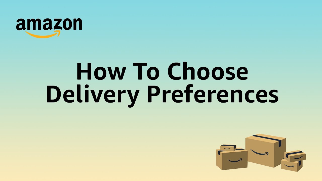How to Manage Delivery Preferences in the Amazon App
