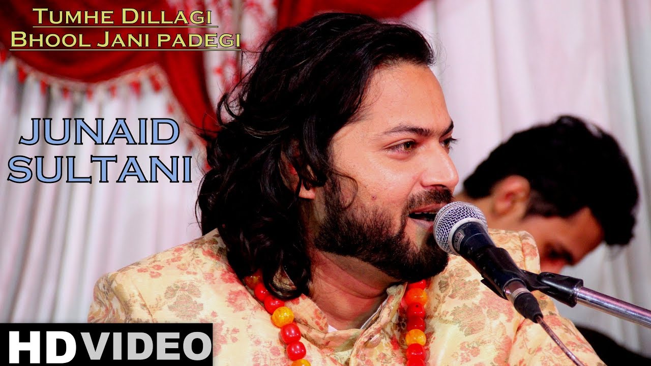 Junaid Sultani ने गाई Nusrat Fateh Ali Khan कि Qawwali | Tumhe Dillagi Bhool Jani Padegi 2018